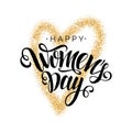 Happy Women`s Day vector script lettering on white background with gold glitter heart. Royalty Free Stock Photo